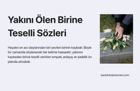 Yakını Ölen Birine Teselli Sözleri