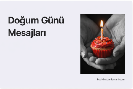 Doğum Günü Mesajları (Sevgili, Arkadaş, Kısa, Anlamlı)