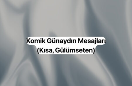 Komik Günaydın Mesajları (Kısa, Gülümseten, Sevgiliye, Arkadaşa) Komik Günaydın Mesajları